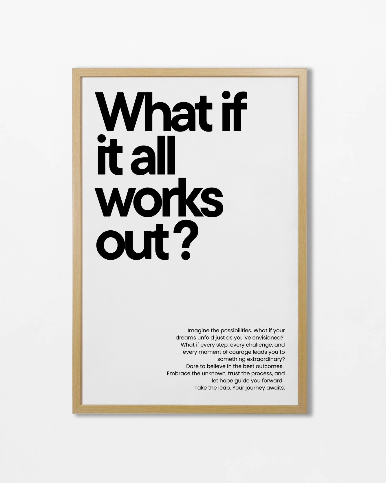 What if it all works out?